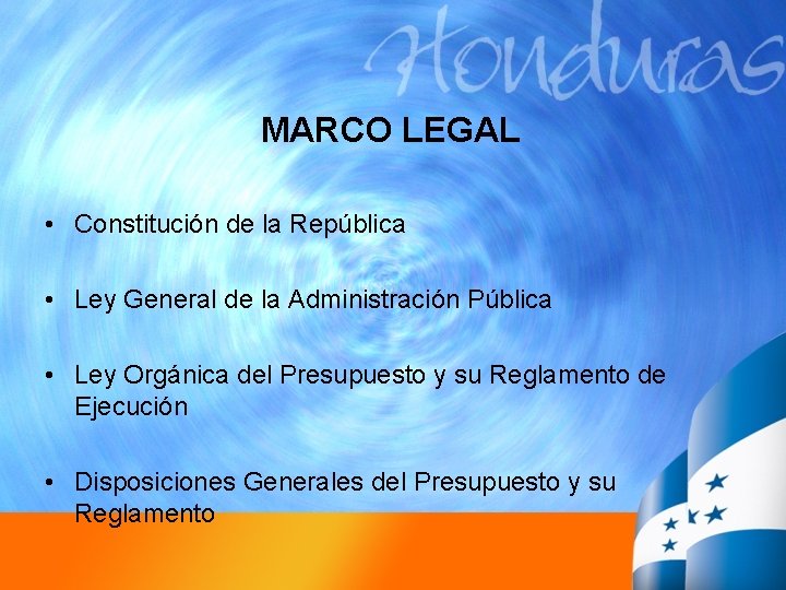 MARCO LEGAL • Constitución de la República • Ley General de la Administración Pública