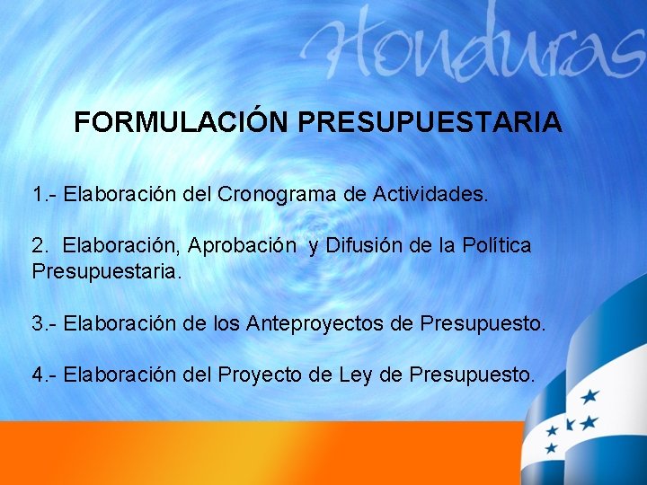 FORMULACIÓN PRESUPUESTARIA 1. - Elaboración del Cronograma de Actividades. 2. Elaboración, Aprobación y Difusión