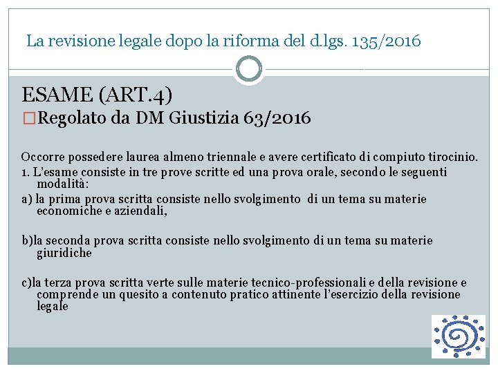  La revisione legale dopo la riforma del d. lgs. 135/2016 ESAME (ART. 4)