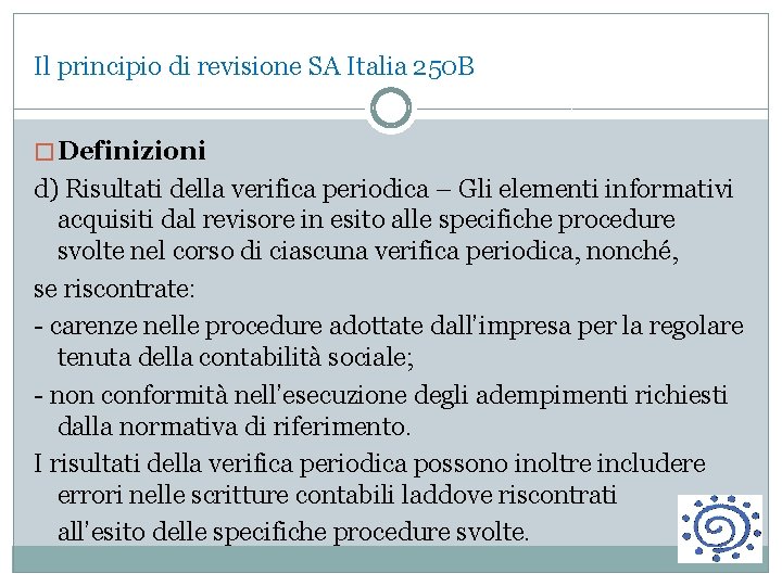 Il principio di revisione SA Italia 250 B � Definizioni d) Risultati della verifica