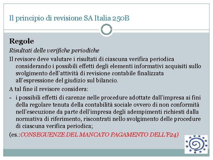 Il principio di revisione SA Italia 250 B Regole Risultati delle verifiche periodiche Il