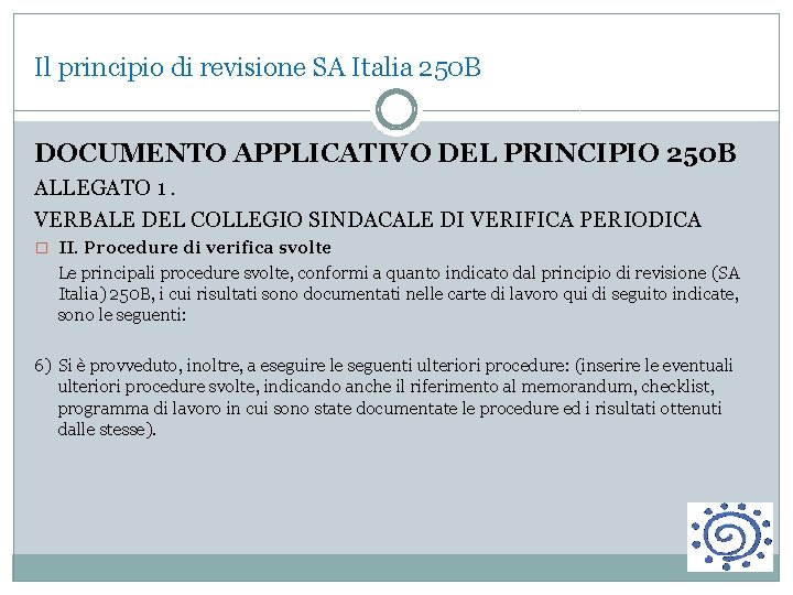 Il principio di revisione SA Italia 250 B DOCUMENTO APPLICATIVO DEL PRINCIPIO 250 B
