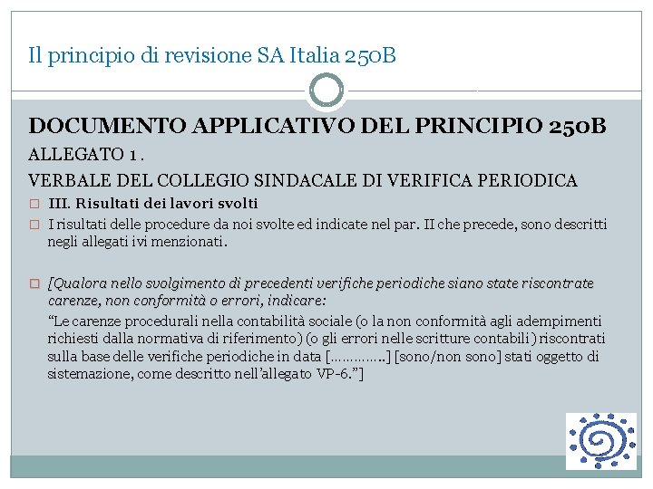 Il principio di revisione SA Italia 250 B DOCUMENTO APPLICATIVO DEL PRINCIPIO 250 B