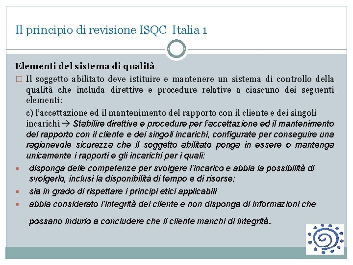 Il principio di revisione ISQC Italia 1 Elementi del sistema di qualità � Il