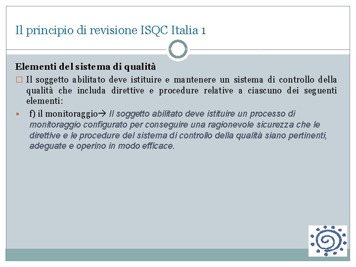 Il principio di revisione ISQC Italia 1 Elementi del sistema di qualità � Il