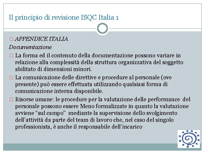 Il principio di revisione ISQC Italia 1 � APPENDICE ITALIA Documentazione � La forma