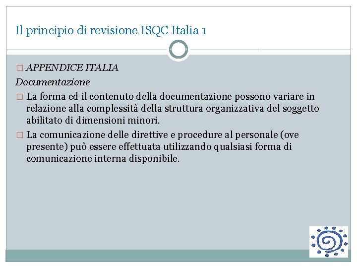 Il principio di revisione ISQC Italia 1 � APPENDICE ITALIA Documentazione � La forma