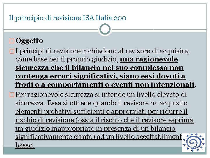 Il principio di revisione ISA Italia 200 � Oggetto � I principi di revisione
