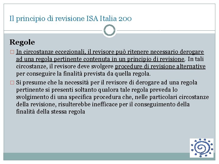 Il principio di revisione ISA Italia 200 Regole � In circostanze eccezionali, il revisore