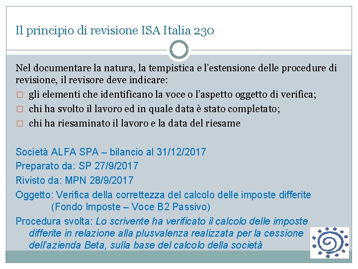 Il principio di revisione ISA Italia 230 Nel documentare la natura, la tempistica e
