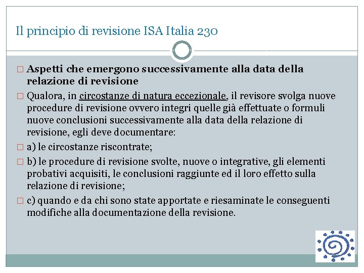 Il principio di revisione ISA Italia 230 � Aspetti che emergono successivamente alla data