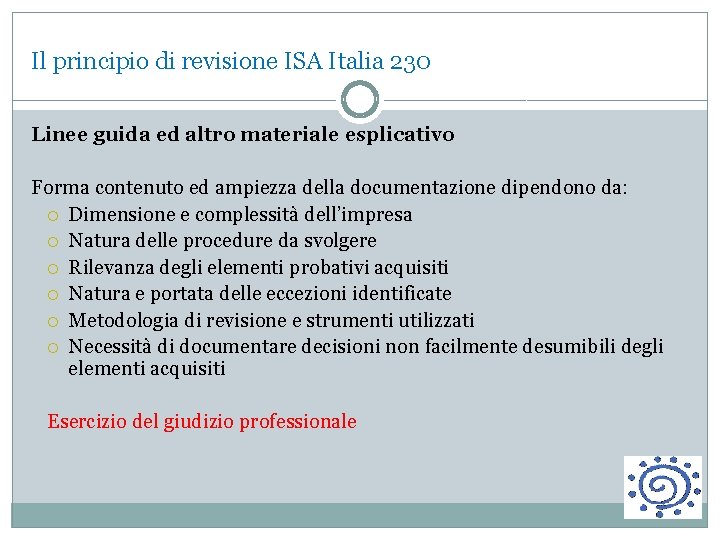 Il principio di revisione ISA Italia 230 Linee guida ed altro materiale esplicativo Forma