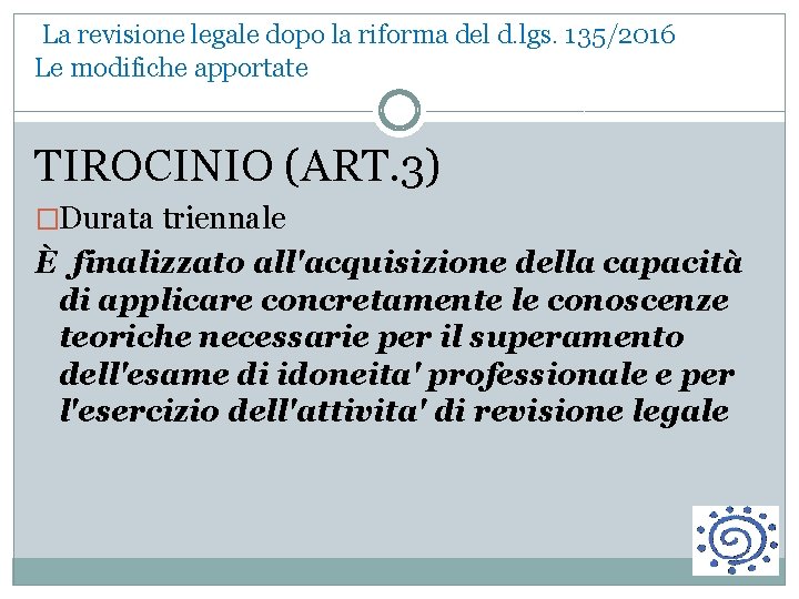  La revisione legale dopo la riforma del d. lgs. 135/2016 Le modifiche apportate