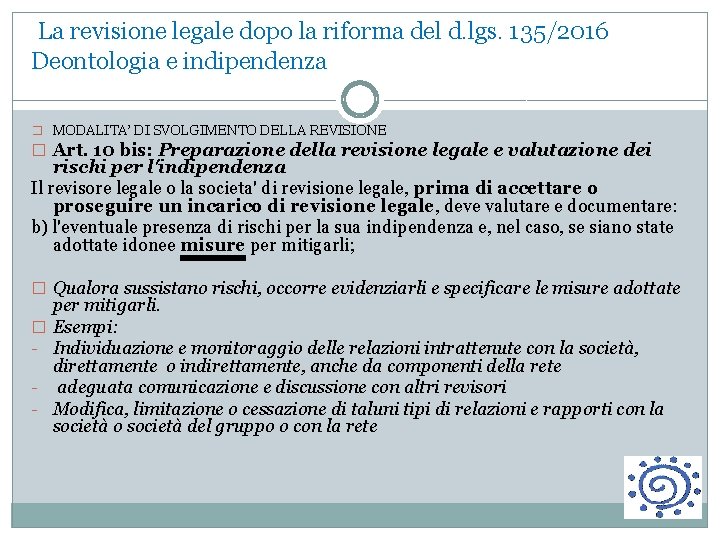  La revisione legale dopo la riforma del d. lgs. 135/2016 Deontologia e indipendenza