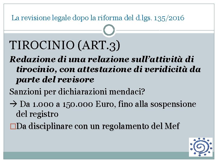  La revisione legale dopo la riforma del d. lgs. 135/2016 TIROCINIO (ART. 3)