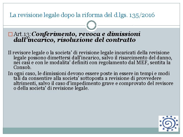  La revisione legale dopo la riforma del d. lgs. 135/2016 � Art. 13: