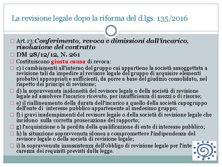  La revisione legale dopo la riforma del d. lgs. 135/2016 � Art. 13: