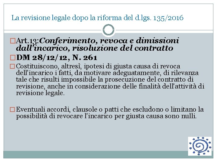  La revisione legale dopo la riforma del d. lgs. 135/2016 �Art. 13: Conferimento,