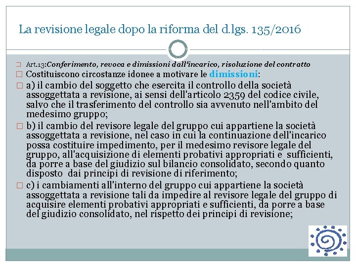  La revisione legale dopo la riforma del d. lgs. 135/2016 � Art. 13: