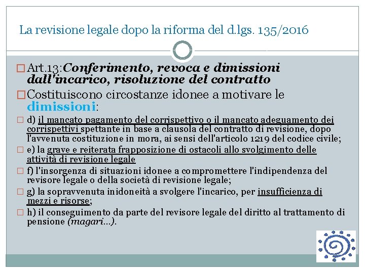  La revisione legale dopo la riforma del d. lgs. 135/2016 � Art. 13: