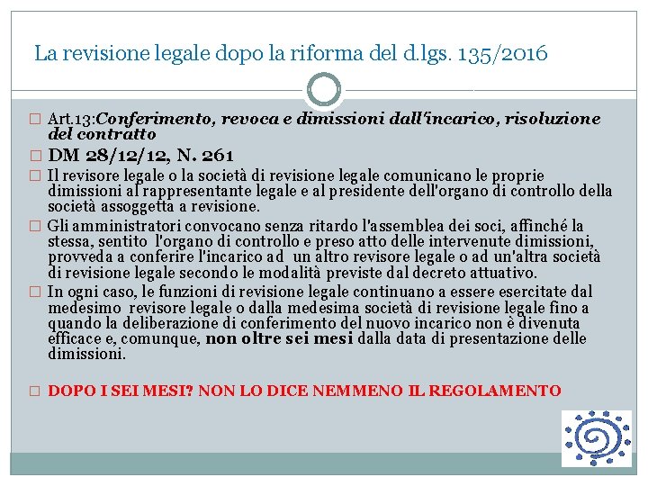  La revisione legale dopo la riforma del d. lgs. 135/2016 � Art. 13: