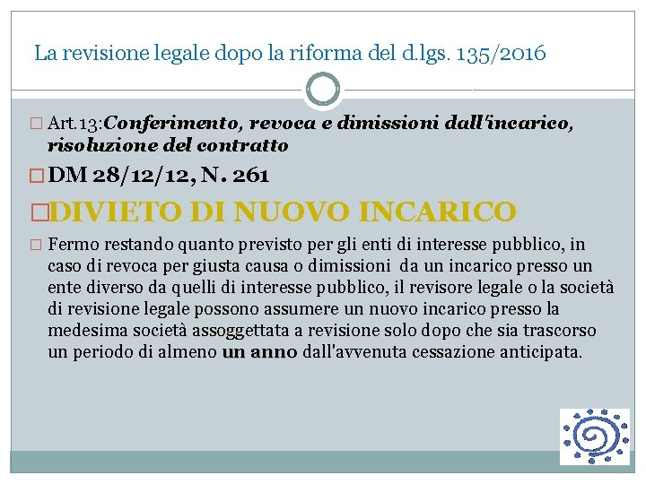  La revisione legale dopo la riforma del d. lgs. 135/2016 � Art. 13: