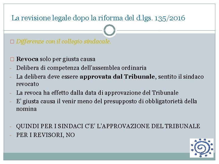  La revisione legale dopo la riforma del d. lgs. 135/2016 � Differenze con