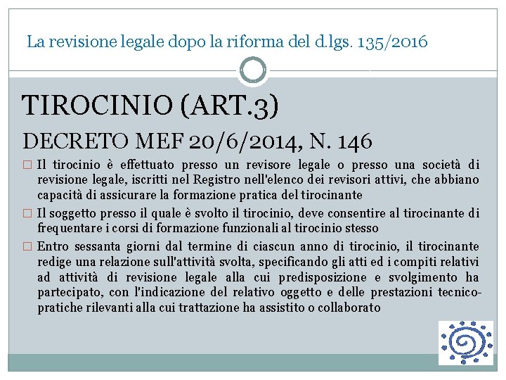  La revisione legale dopo la riforma del d. lgs. 135/2016 TIROCINIO (ART. 3)