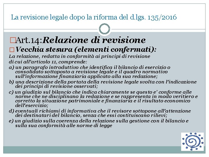  La revisione legale dopo la riforma del d. lgs. 135/2016 �Art. 14: Relazione