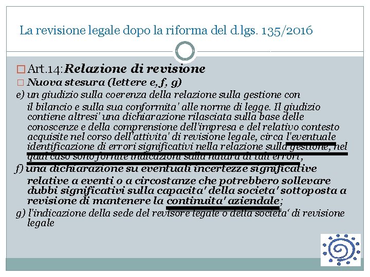 La revisione legale dopo la riforma del d. lgs. 135/2016 � Art. 14: La revisione legale dopo la riforma del d. lgs. 135/2016 � Art. 14: