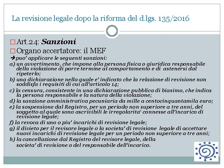  La revisione legale dopo la riforma del d. lgs. 135/2016 � Art. 24: