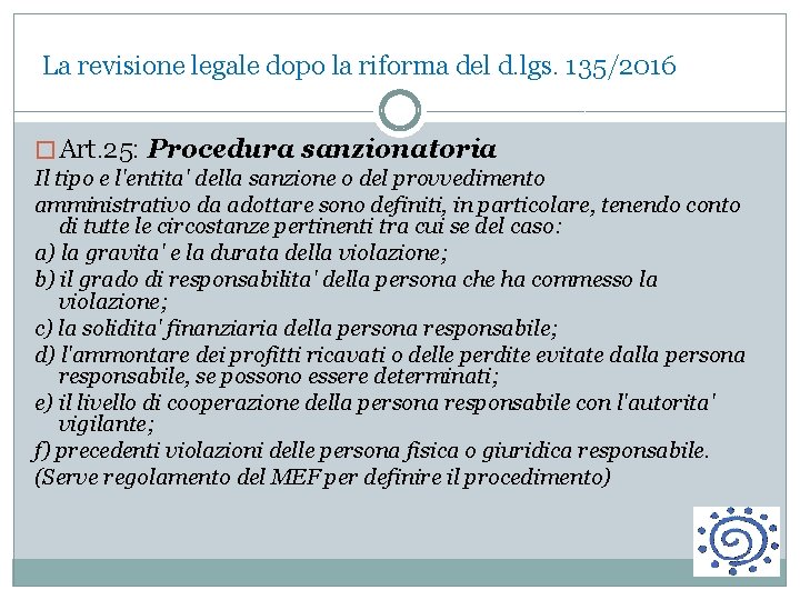  La revisione legale dopo la riforma del d. lgs. 135/2016 � Art. 25: