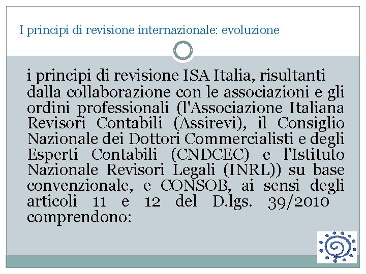  I principi di revisione internazionale: evoluzione i principi di revisione ISA Italia, risultanti