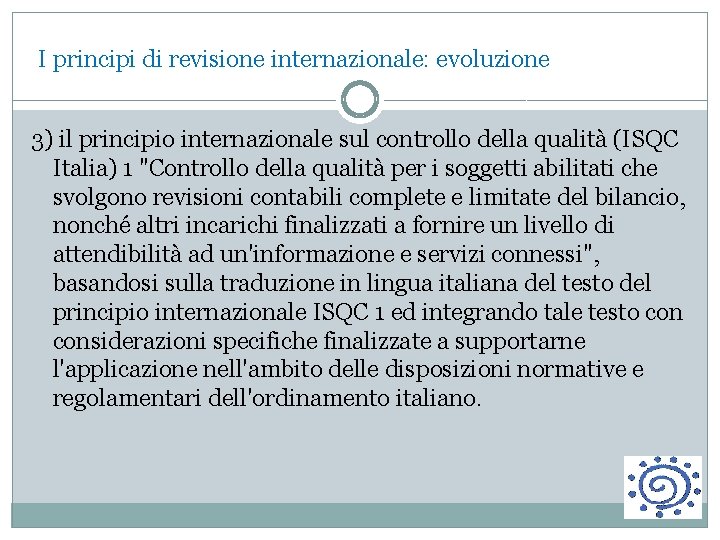  I principi di revisione internazionale: evoluzione 3) il principio internazionale sul controllo della