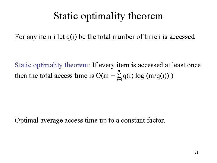 Static optimality theorem For any item i let q(i) be the total number of