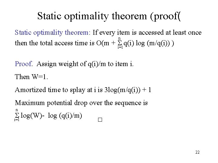 Static optimality theorem (proof( Static optimality theorem: If every item is accessed at least
