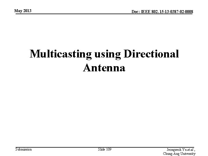 May 2013 Doc: IEEE 802. 15 -13 -0387 -02 -0008 Multicasting using Directional Antenna