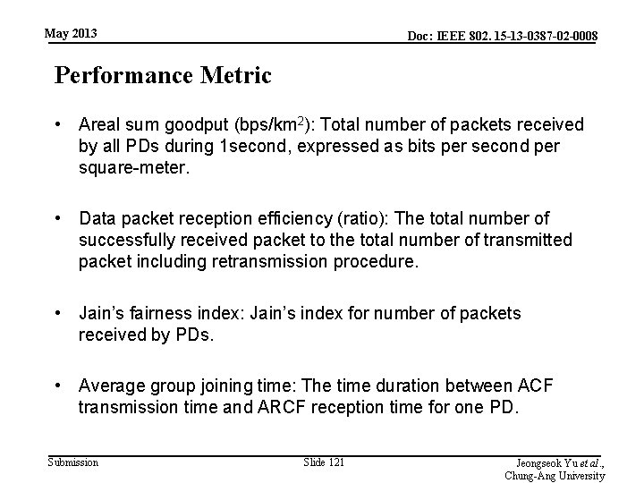 May 2013 Doc: IEEE 802. 15 -13 -0387 -02 -0008 Performance Metric • Areal