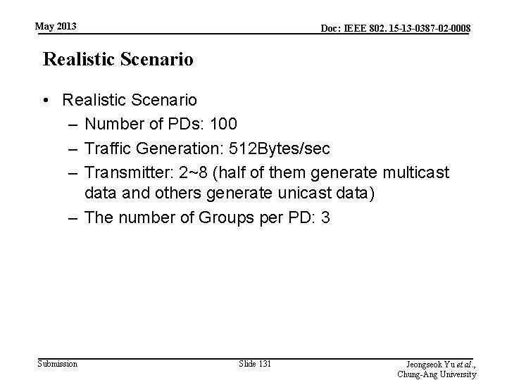 May 2013 Doc: IEEE 802. 15 -13 -0387 -02 -0008 Realistic Scenario • Realistic