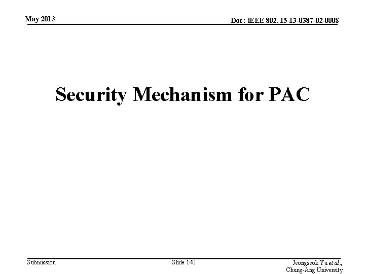 May 2013 Doc: IEEE 802. 15 -13 -0387 -02 -0008 Security Mechanism for PAC