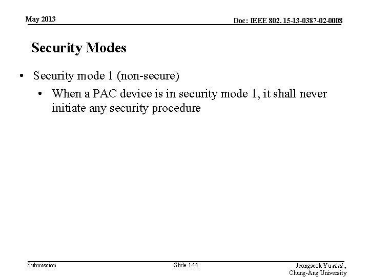 May 2013 Doc: IEEE 802. 15 -13 -0387 -02 -0008 Security Modes • Security