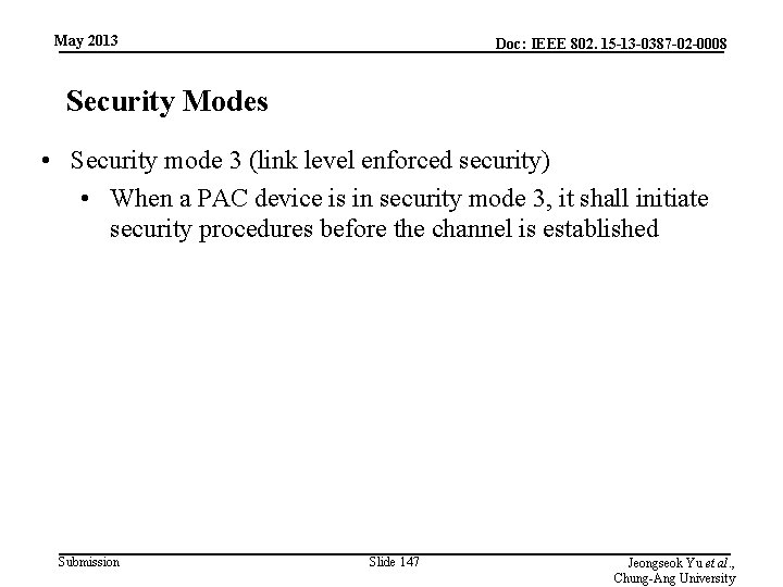 May 2013 Doc: IEEE 802. 15 -13 -0387 -02 -0008 Security Modes • Security