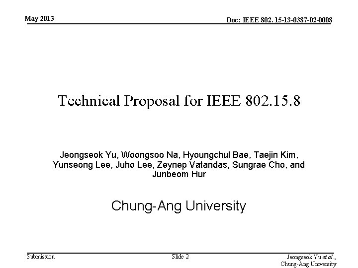 May 2013 Doc: IEEE 802. 15 -13 -0387 -02 -0008 Technical Proposal for IEEE