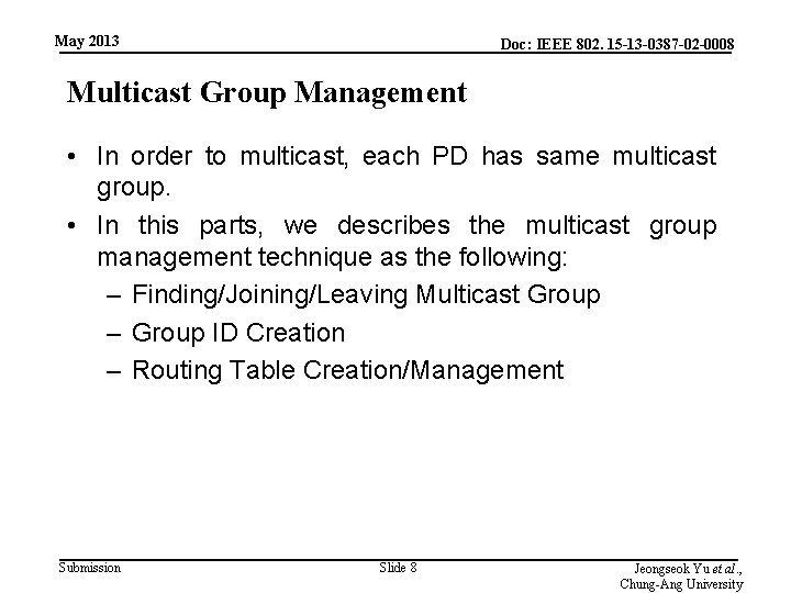 May 2013 Doc: IEEE 802. 15 -13 -0387 -02 -0008 Multicast Group Management •