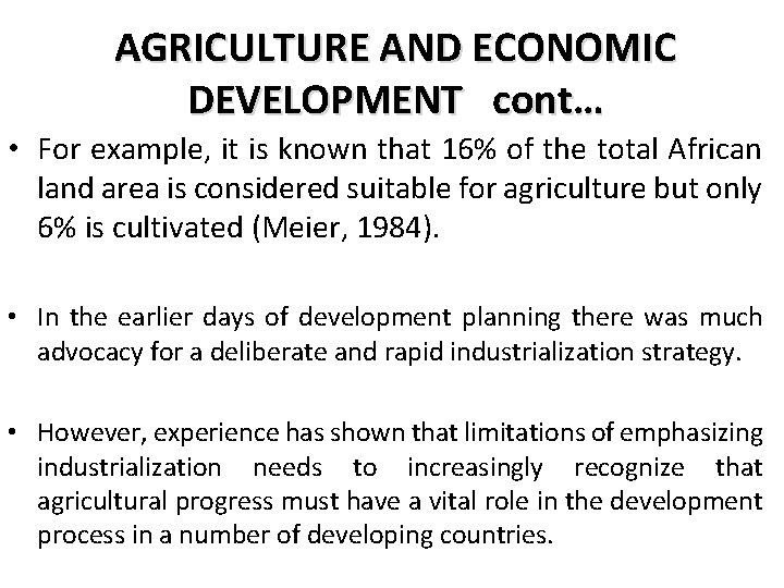 AGRICULTURE AND ECONOMIC DEVELOPMENT cont… • For example, it is known that 16% of