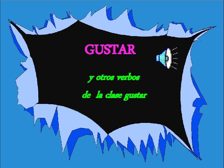 GUSTAR y otros verbos de la clase gustar 