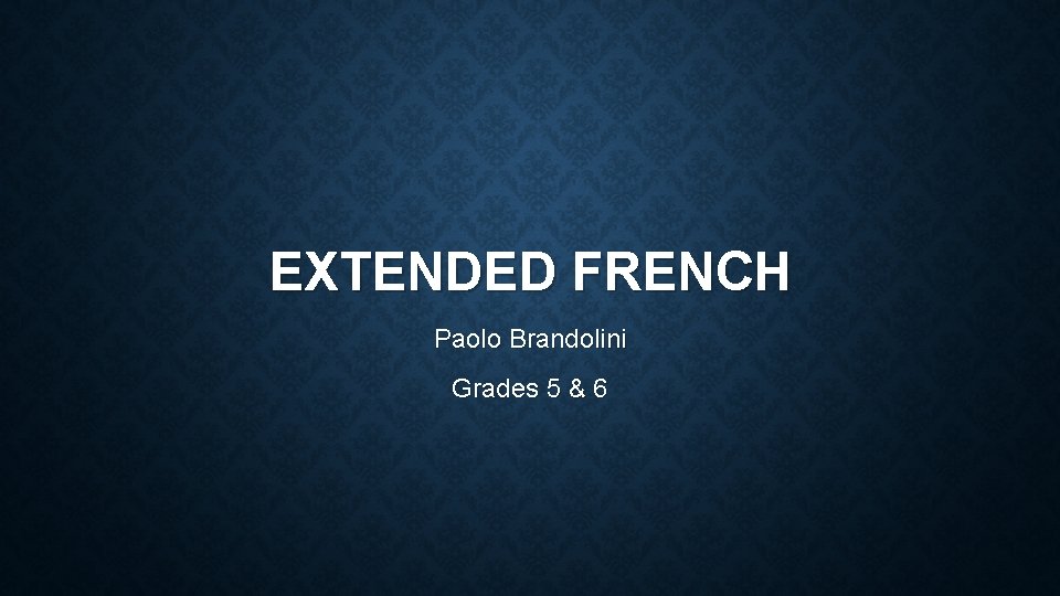 EXTENDED FRENCH Paolo Brandolini Grades 5 & 6 