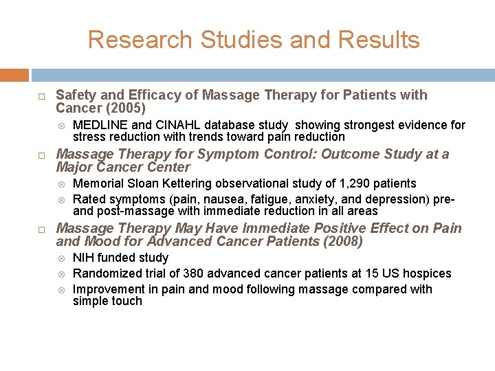 Research Studies and Results Safety and Efficacy of Massage Therapy for Patients with Cancer