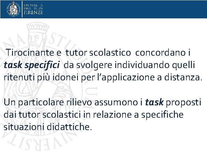 Tirocinante e tutor scolastico concordano i task specifici da svolgere individuando quelli ritenuti più