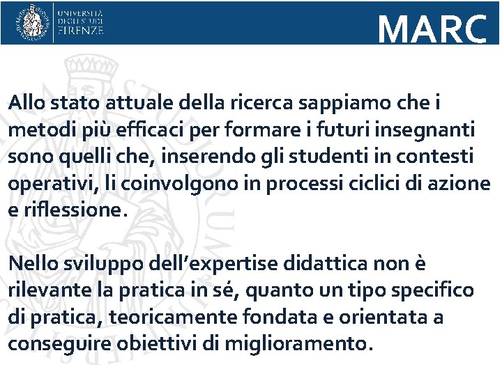 MARC Allo stato attuale della ricerca sappiamo che i metodi più efficaci per formare